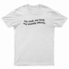 My Neck My Back My Anxiety Attack T-Shirt