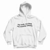 My Neck My Back My Anxiety Attack Hoodie