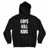 New Black Political Cops Kill Kids Hoodie