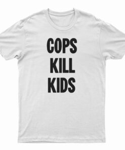 New Black Political Cops Kill Kids T-Shirt