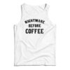 Nightmare Before Coffee Tank Top
