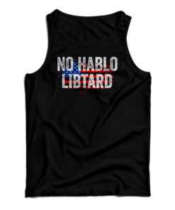 No Hablo Libtard Tank Top