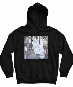 Nobody Told Your Scary Ass To Be A Cop Hoodie