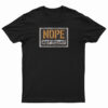 Nope Not Today T-Shirt