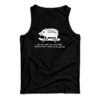 On My Way To Destroy Everything You've Ever Loved Tank Top