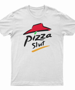 Pizza Slut T-Shirt