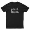 Plant Mom T-Shirt