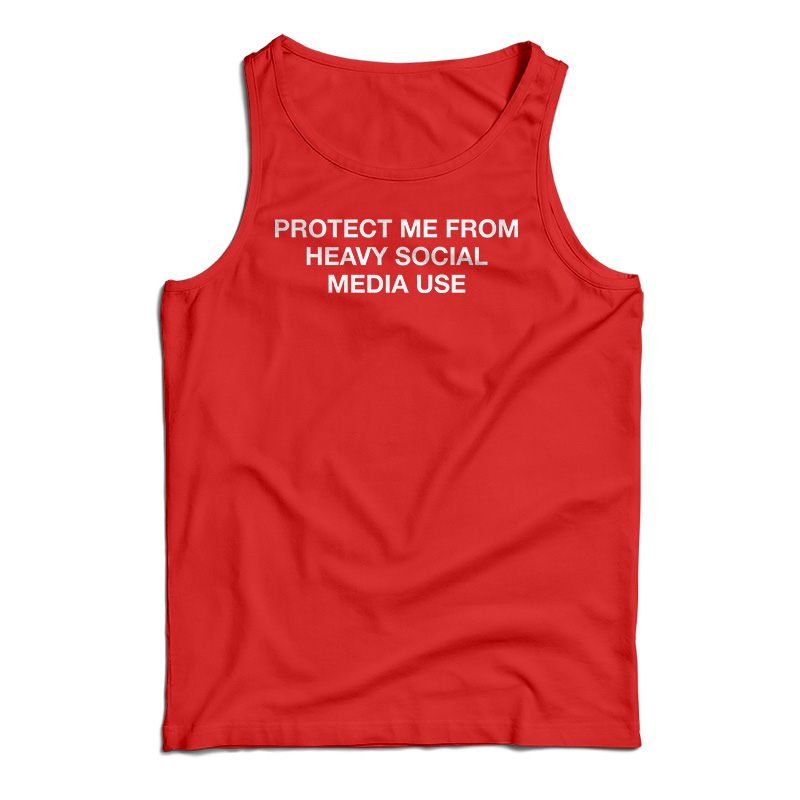 Protect Me From Heavy Social Media Use Tank Top