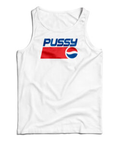 Pussy Pepsi Logo Parody Tank Top