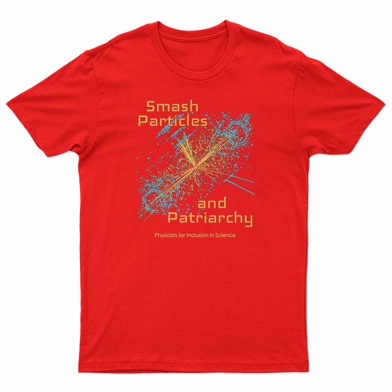 Smash Particles And Patriarch T-Shirt