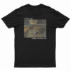 So Here I Am Doing Everything I Can T-Shirt