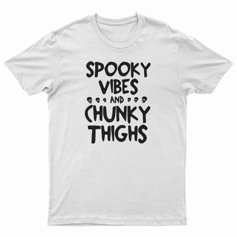 Spooky Vibes And Chunky Things T-Shirt