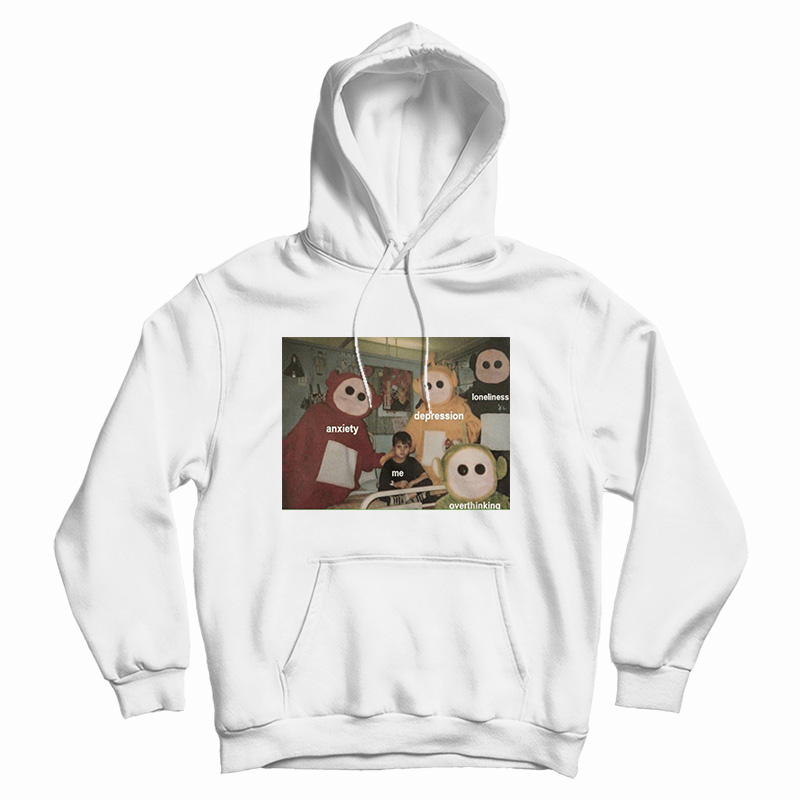 Teletubbies Around Me Anxiety Depression Loneliness Overthinking Hoodie