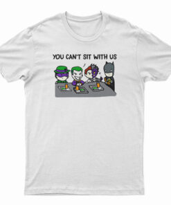 The Riddler Joker Two-Face You Can’t Sit With Us Batman T-Shirt