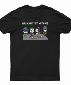 The Riddler Joker Two-Face You Can’t Sit With Us Batman T-Shirt