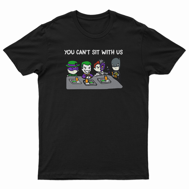 The Riddler Joker Two-Face You Can’t Sit With Us Batman T-Shirt