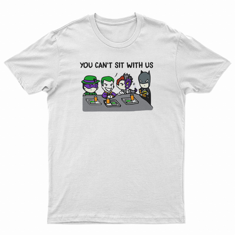 The Riddler Joker Two-Face You Can’t Sit With Us Batman T-Shirt