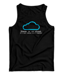 There Is No Cloud Tank Top