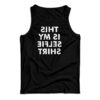 This Is My Selfie Shirt Tank Top