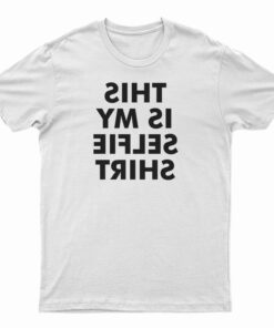 This Is My Selfie Shirt T-Shirt