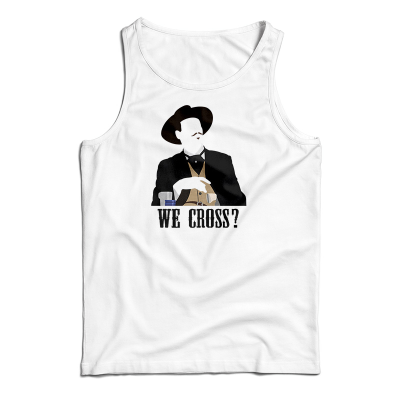 Tombstone We Cross? Tank Top