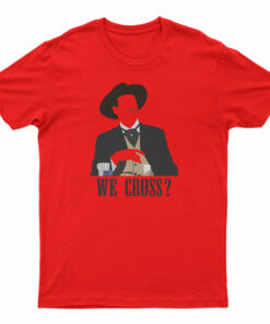 Tombstone We Cross? T-Shirt