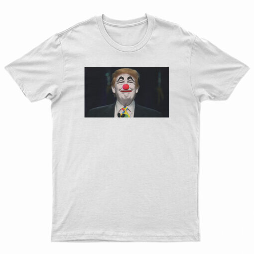 Trump Is A Clown T-Shirt