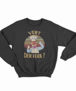 Vert Der Ferk Swedish Chef Retro Vintage Sweatshirt