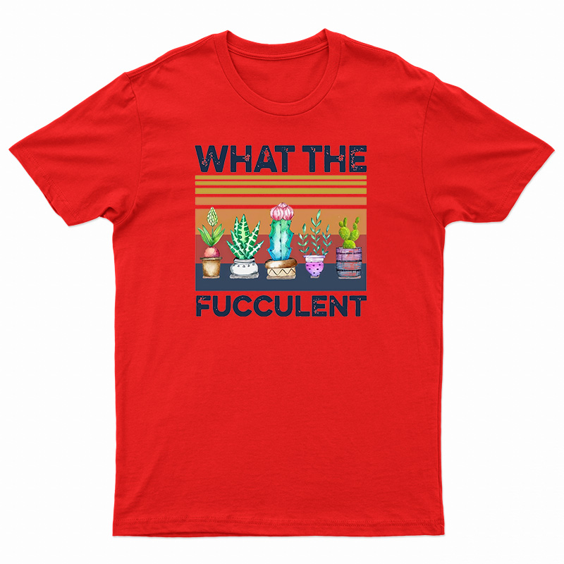 Vintage What The Fucculent T-Shirt