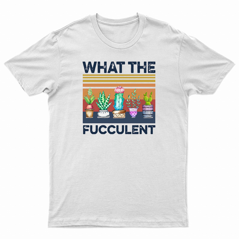 Vintage What The Fucculent T-Shirt