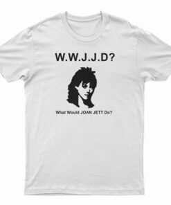 WWJJD What Would Joan Jett Do T-Shirt