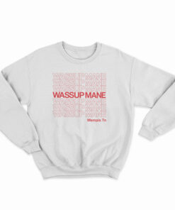 Wassup Mane Sweatshirt