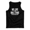 We Love Mike Evans Tank Top