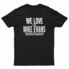 We Love Mike Evans T-Shirt