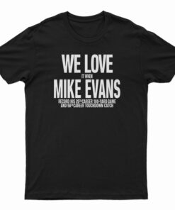We Love Mike Evans T-Shirt