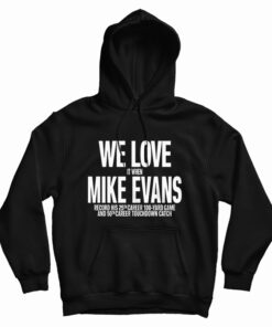 We Love Mike Evans Hoodie