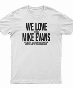 We Love Mike Evans T-Shirt