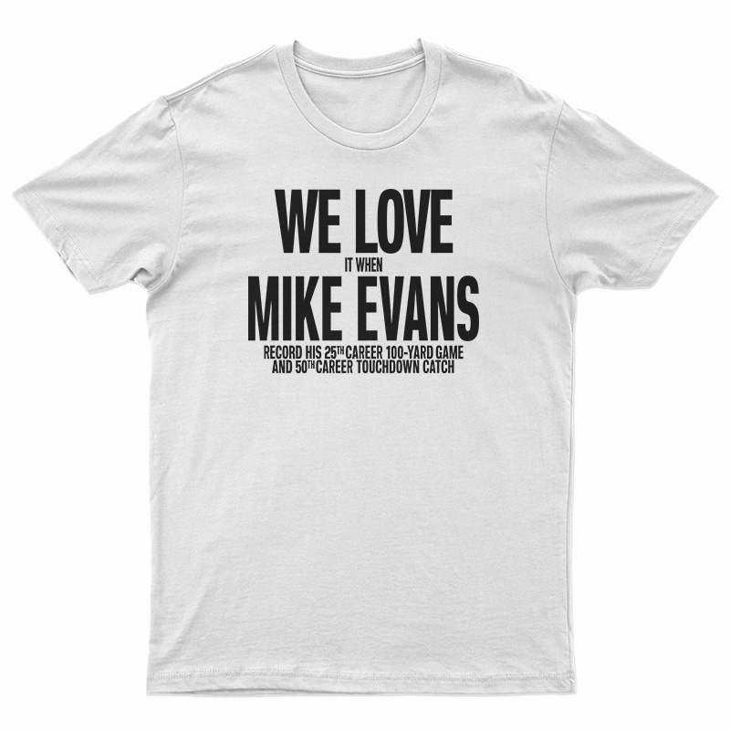 We Love Mike Evans T-Shirt