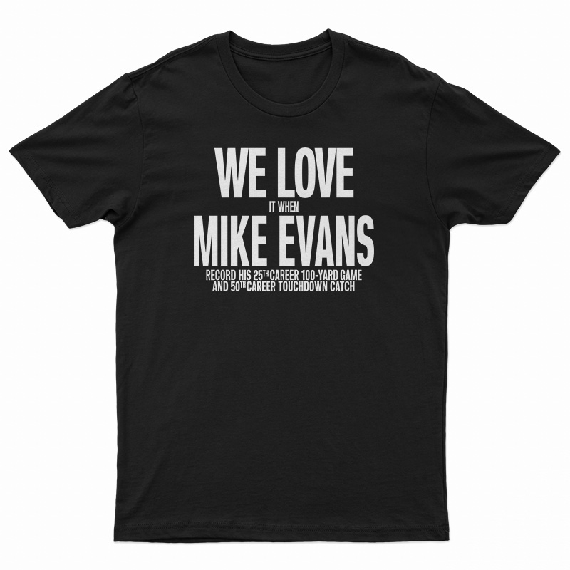 We Love Mike Evans T-Shirt