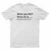 What You Not Finna Do Is T-Shirt