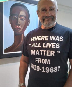 Where Was All Lives Matter From 1619-1968 T-Shirt