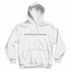 You Were Never My Boyfriend Hoodie