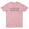 2 Cute 2 Give AF T-Shirt