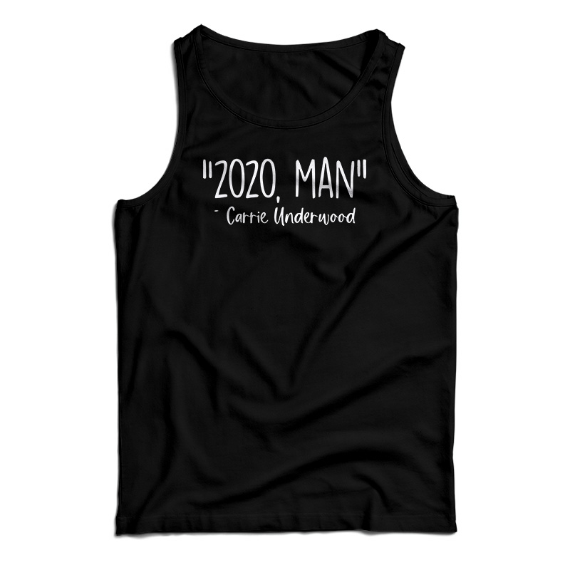 2020 Man Carrie Underwood Tank Top
