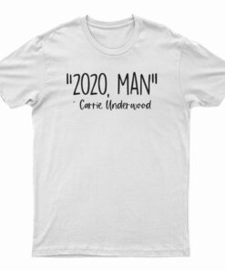 2020 Man Carrie Underwood T-Shirt