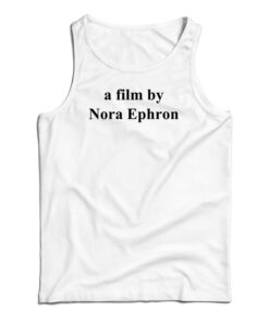 A Film By Nora Ephron Tank Top