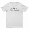 A Film By Nora Ephron T-Shirt