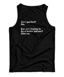 Am I perfect? No Tank Top