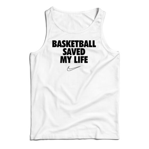 Basketball Saved My Life Tank Top