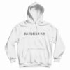 Be The Cunt Hoodie